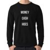 Money Cash Hoes Sweatshirt