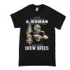 Never underestimate a woman who understands football loves Drew Brees T Shirt