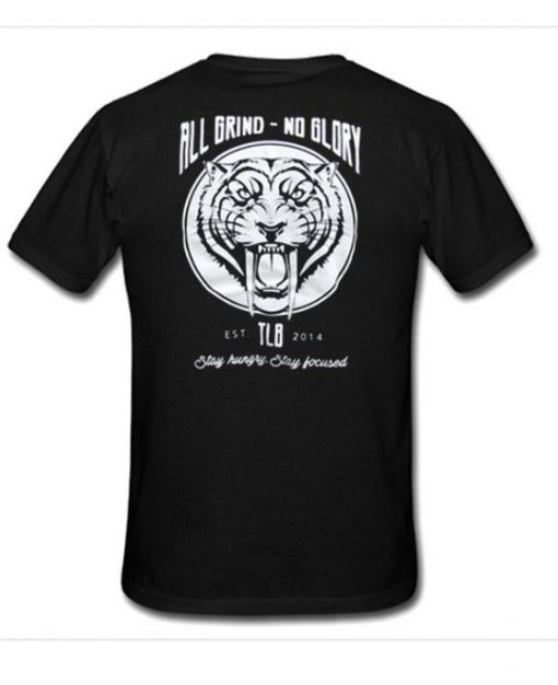 All grind no glory Back t shirt