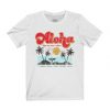 Aloha Keep Our Oceans Clean T shirt