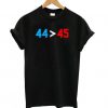 44 45 Obama Is Better Than Trump T shirt