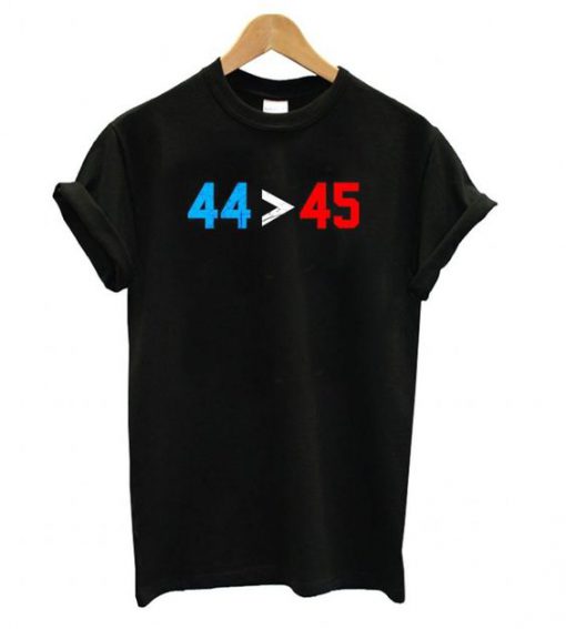 44 45 Obama Is Better Than Trump T shirt