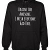 Brains Are Awesome I Wish Everyone Had One Hoodie