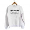 Sarcasm Sweatshirt