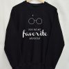 You're My Favorite Muggle Sweatshirt