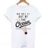 Baseball Go Get It Out Of The Ocean t shirt