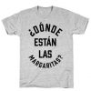 Donde Estan Las Margaritas t shirt