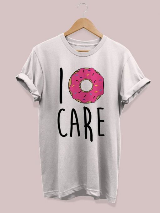 I Donut Care t shirt