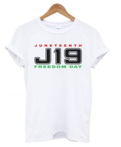 Juneteenth '18 J19 Freedom Day t shirt