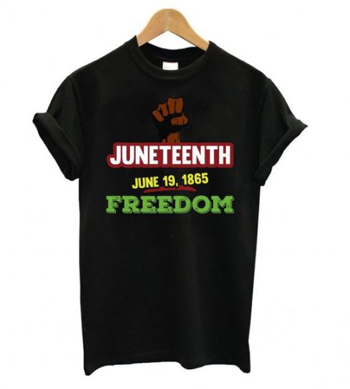 Juneteenth June 19 1865 Freedom t shirt