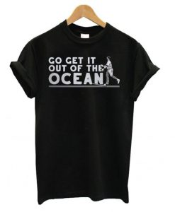 Max Muncy Go Get It Out Of The Ocean Baseball t shirt