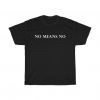 No Means No t shirt