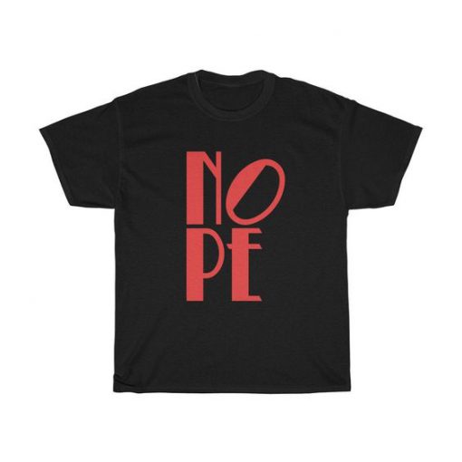 Nope t shirt