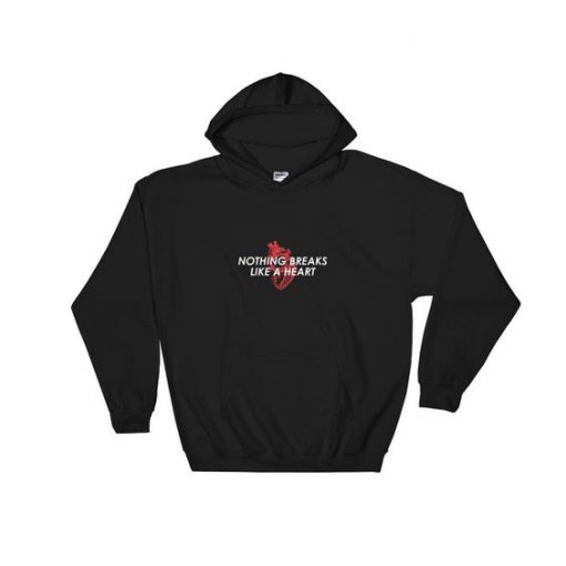 Nothing Breaks like a Heart hoodie