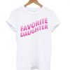 Favorite Daughter White t shirt