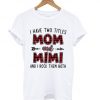 I have two titles Mom and Mimi and I rock them both t shirt