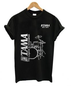 Tama Drum The Legend In Innovation t shirt