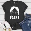 FALSE Dwight Schurte t shirt