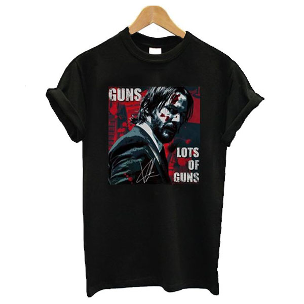 John Wick Guns Lots Of Guns t shirt