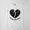 My heart was Broken t shirt