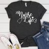 Nurse Life t shirt