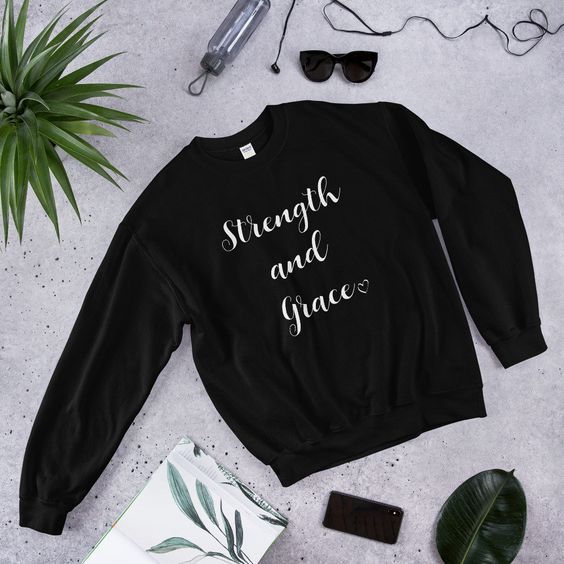 Strength and Grace sweatshirt