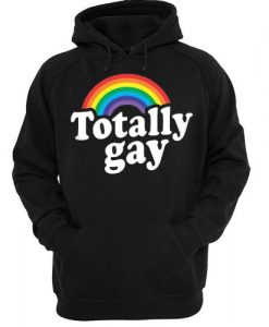 Totally Gay hoodie