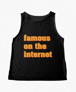 famous on the internet tank top