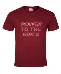 power to the girls t shirt