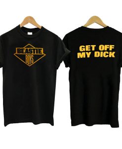 Beastie Boys Get Off My Dick t shirt