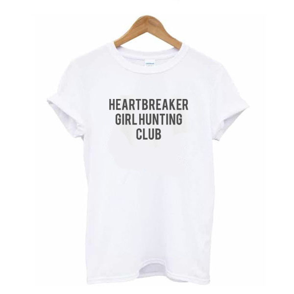 Heartbreaker Girl Hunting Club t shirt