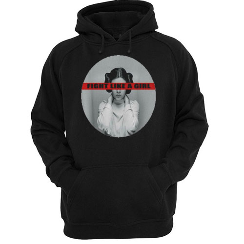 Princess Leia fight like a girl hoodie