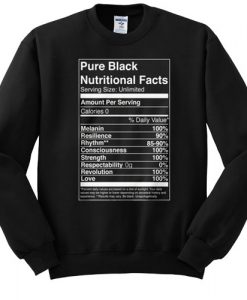 Pure black nutritional facts sweatshirt