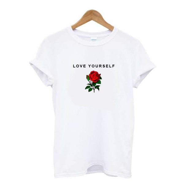 Rose Love Yourself t shirt