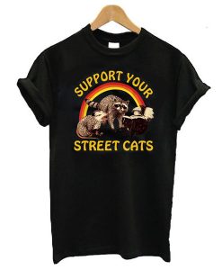 Support your local street cats t shirt