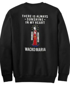 There Is Always Sunshine In My Heart Wacko Maria sweatshirt back