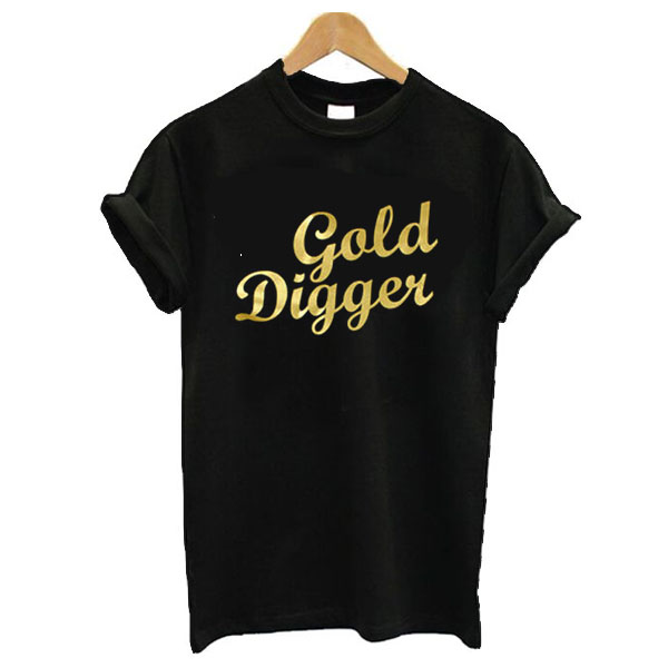 gold digger t shirt