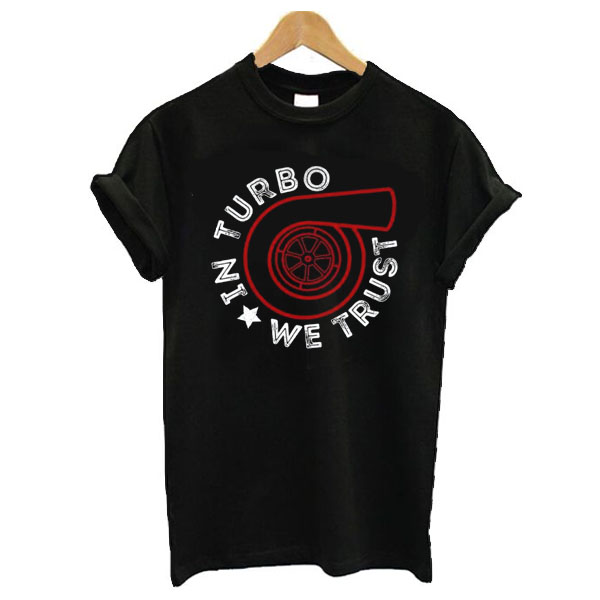 in turbo we trust jdm cars auto t shirt