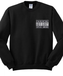 parental advisory sweatshirt