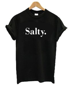 salty t shirt