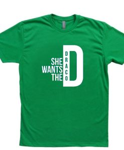 she wants the draco t shirt