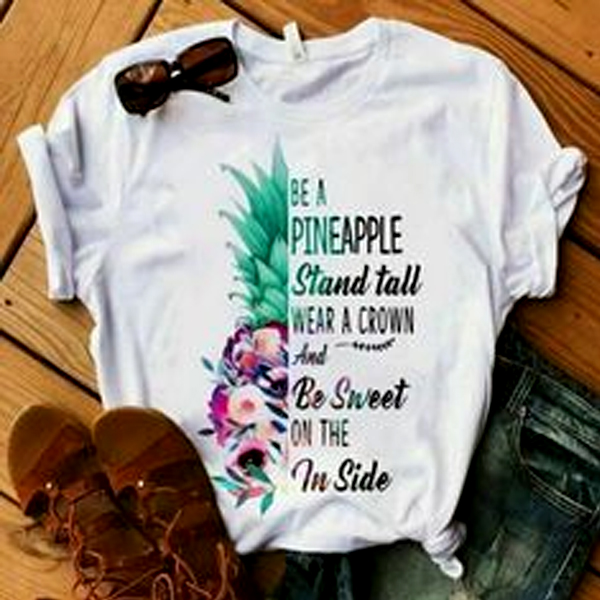 Be Like Pineapple Stand Tall t shirt