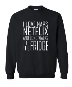 I Love Naps Netflix sweatshirt