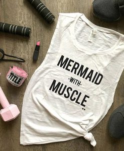 Mermaid with Muscle tank top