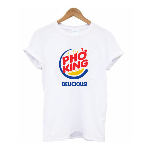 Pho King Delicious t shirt