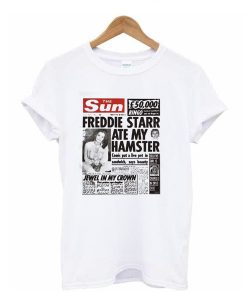 The Sun Freddie Starr Ate My Hamster t shirt