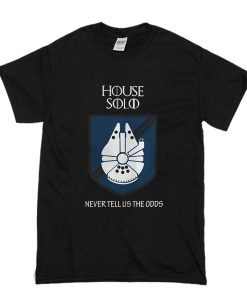 House Solo Never Tell Us The Odds t shirt