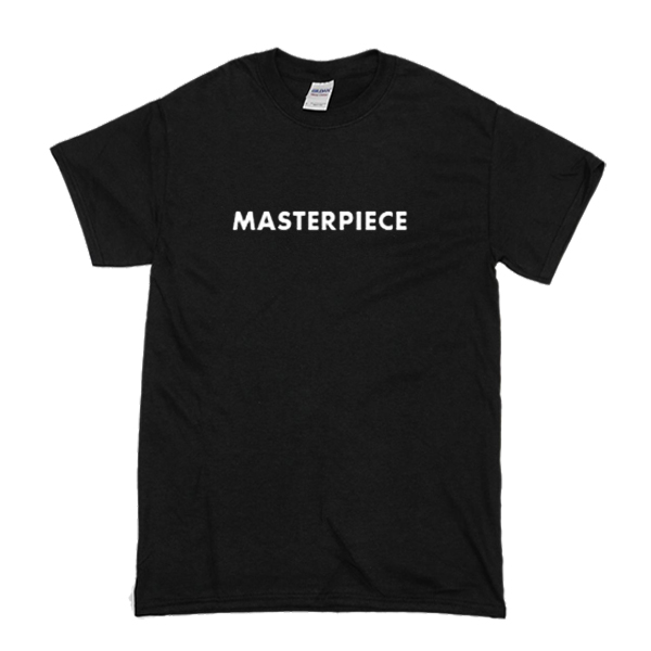 Masterpiece t shirt