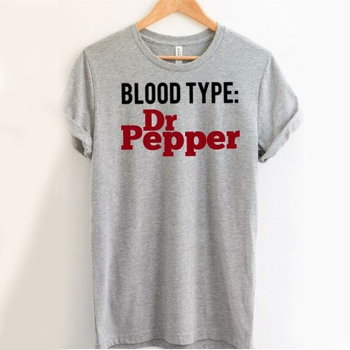 Blood Type Dr Pepper t shirt