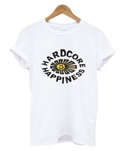 Hardcore Happiness t shirt